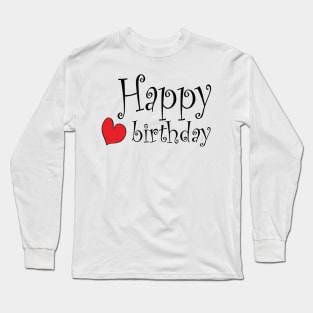 Happy Birthday Long Sleeve T-Shirt